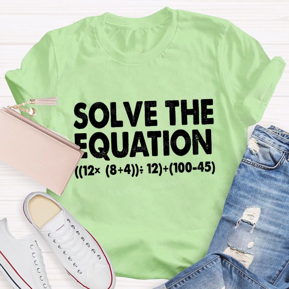 Solve The Equation The Result Was 67 T-Shirt