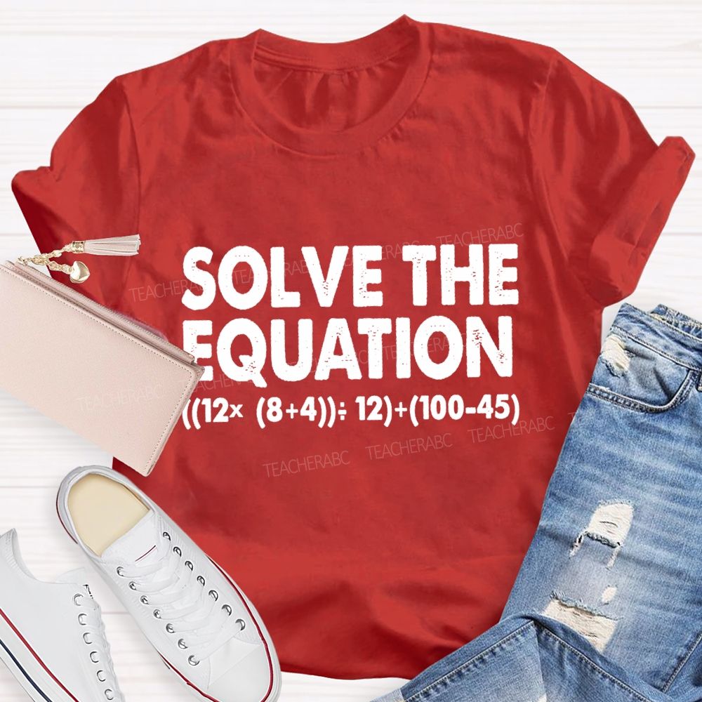 Solve The Equation The Result Was 67 T-Shirt