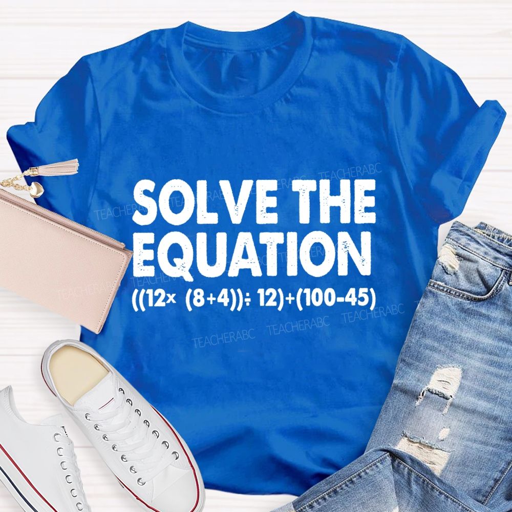 Solve The Equation The Result Was 67 T-Shirt
