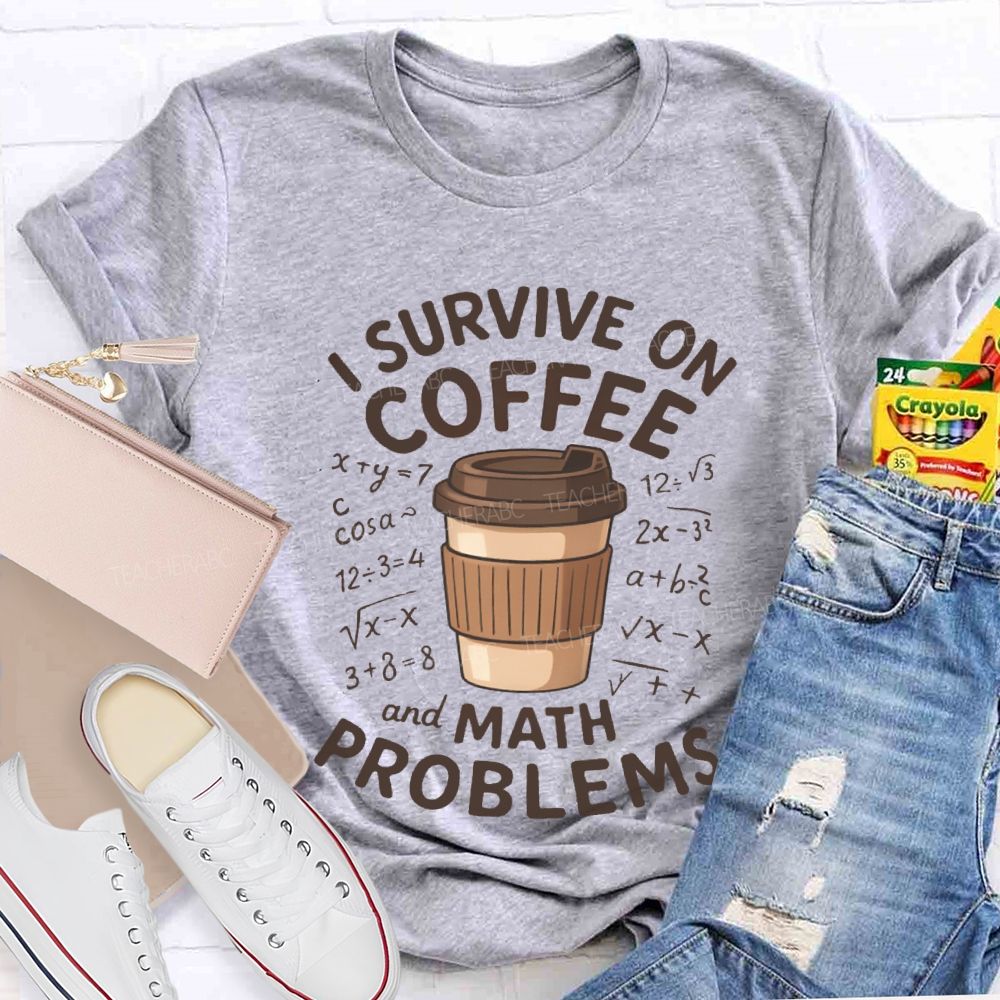 I Survive On Coffee Math Problems T-Shirt