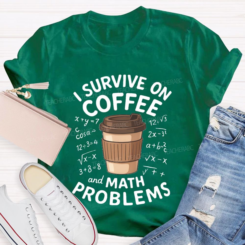 I Survive On Coffee Math Problems T-Shirt