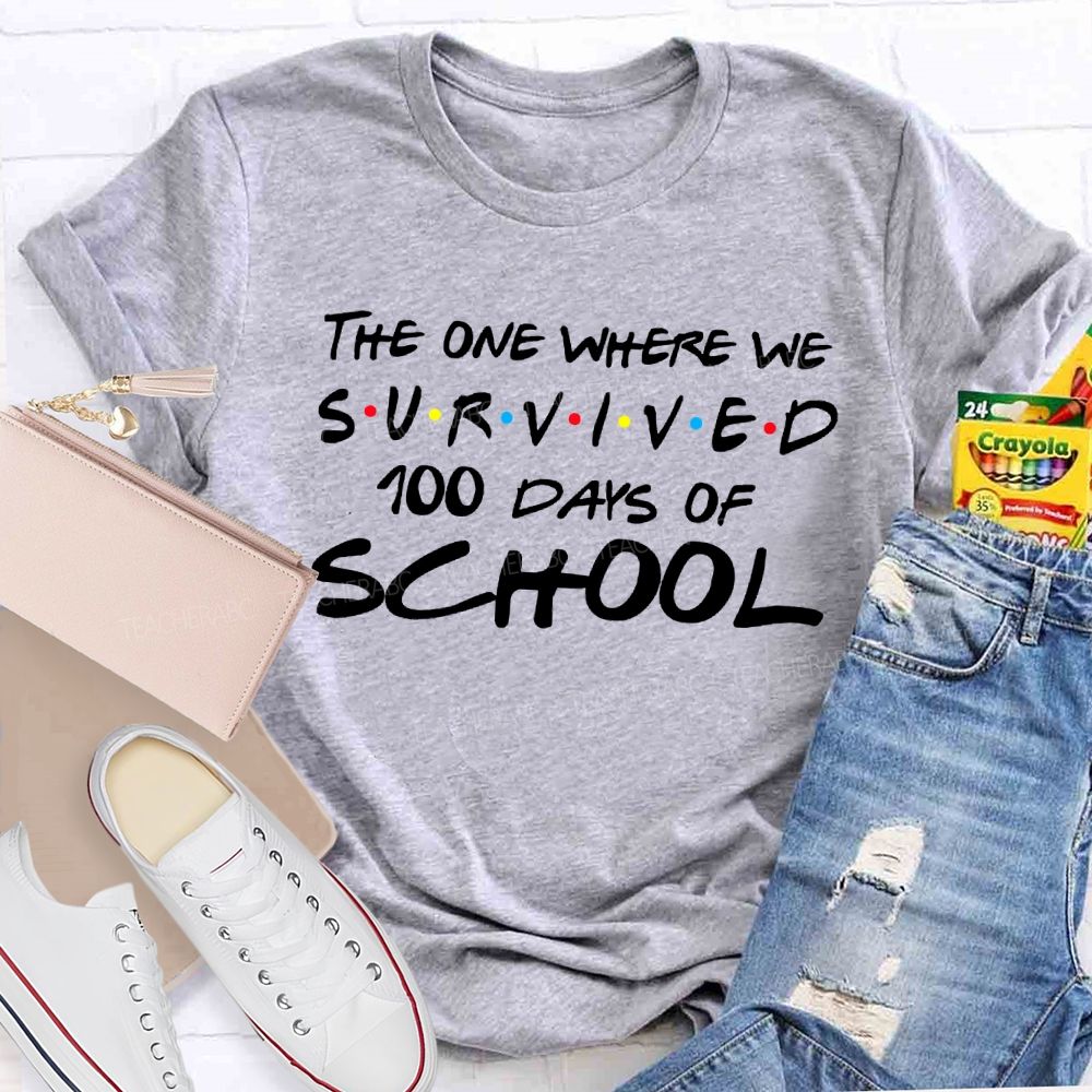 The One Where We Survived 100 Days Of School Teacher T-shirt