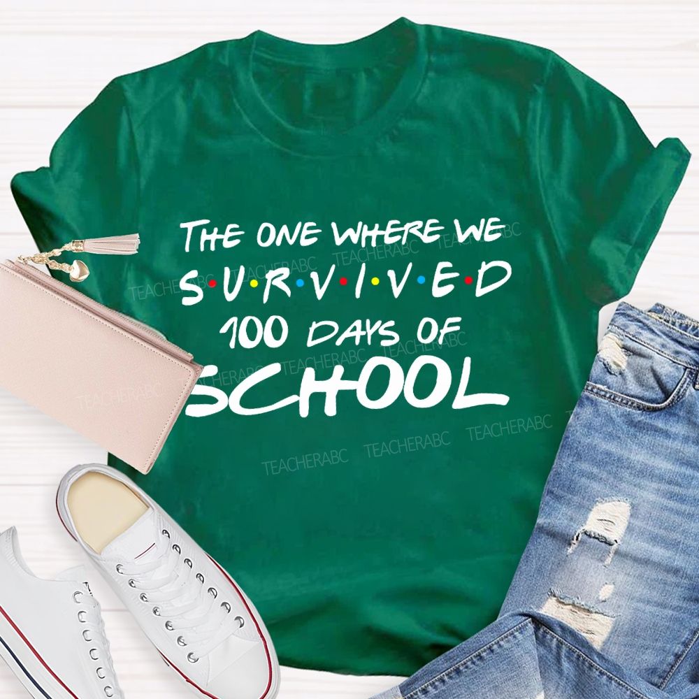 The One Where We Survived 100 Days Of School Teacher T-shirt