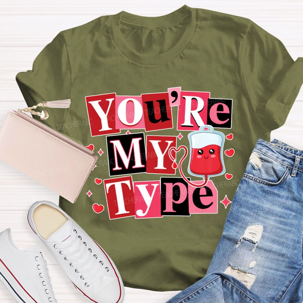 School Nurse You Are My Type Valentine'S Day T-shirt