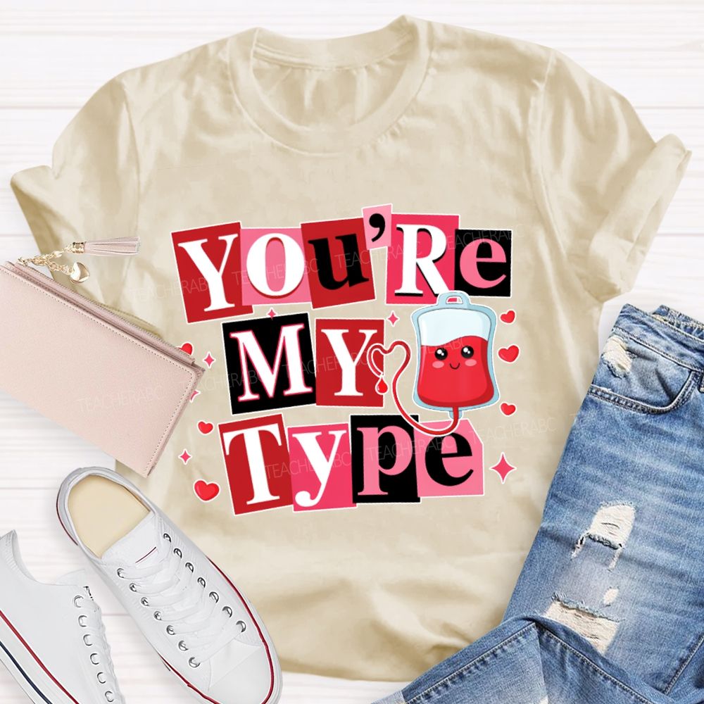 School Nurse You Are My Type Valentine'S Day T-shirt
