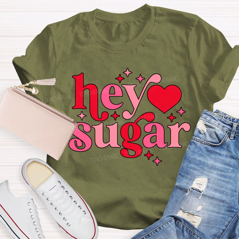 Hey Sugar Pink Heart Font Valentine'S Day Teacher T-shirt