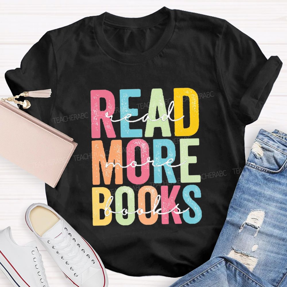 Read More Books Colorful Letter Teacher T-Shirt