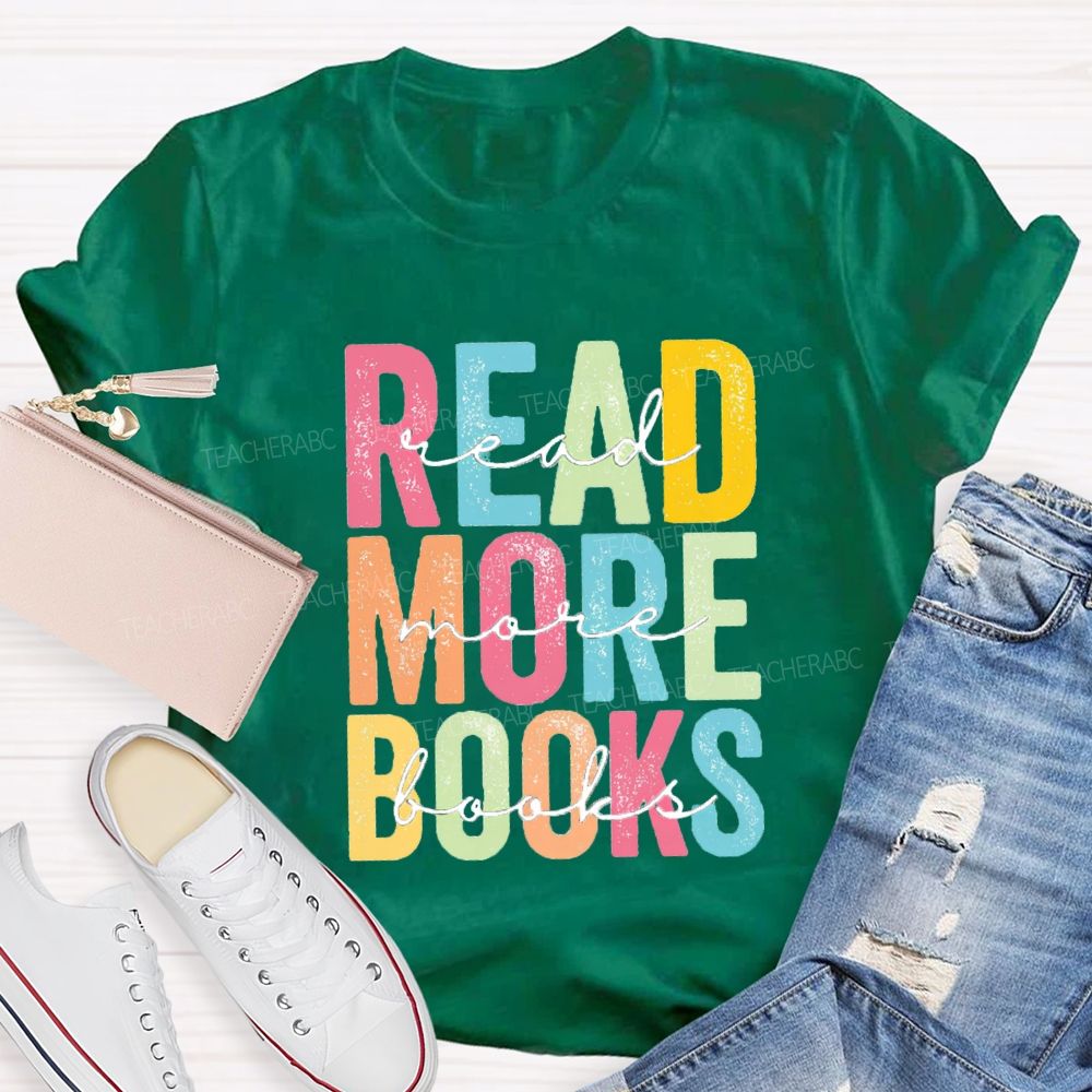 Read More Books Colorful Letter Teacher T-Shirt