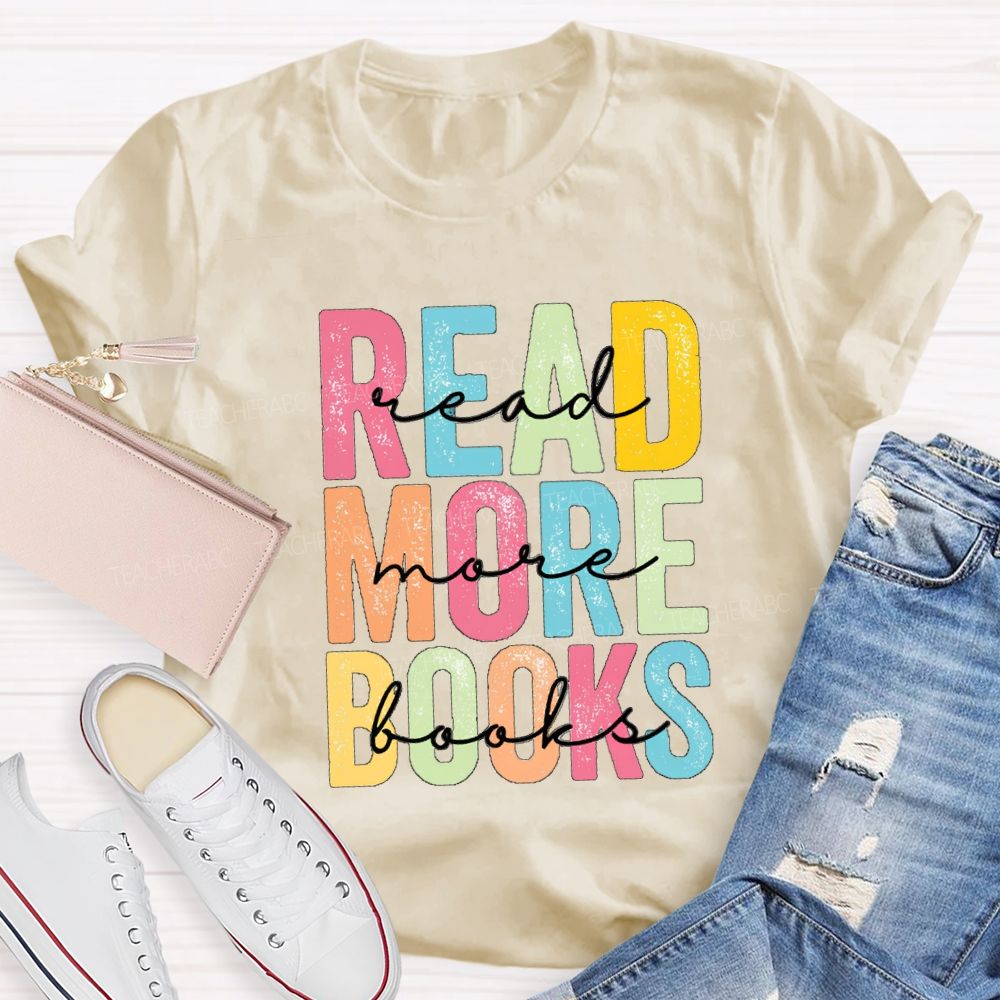 Read More Books Colorful Letter Teacher T-Shirt