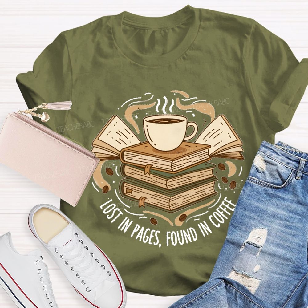 Lost In Pages Found In Coffee Teacher T-Shirt