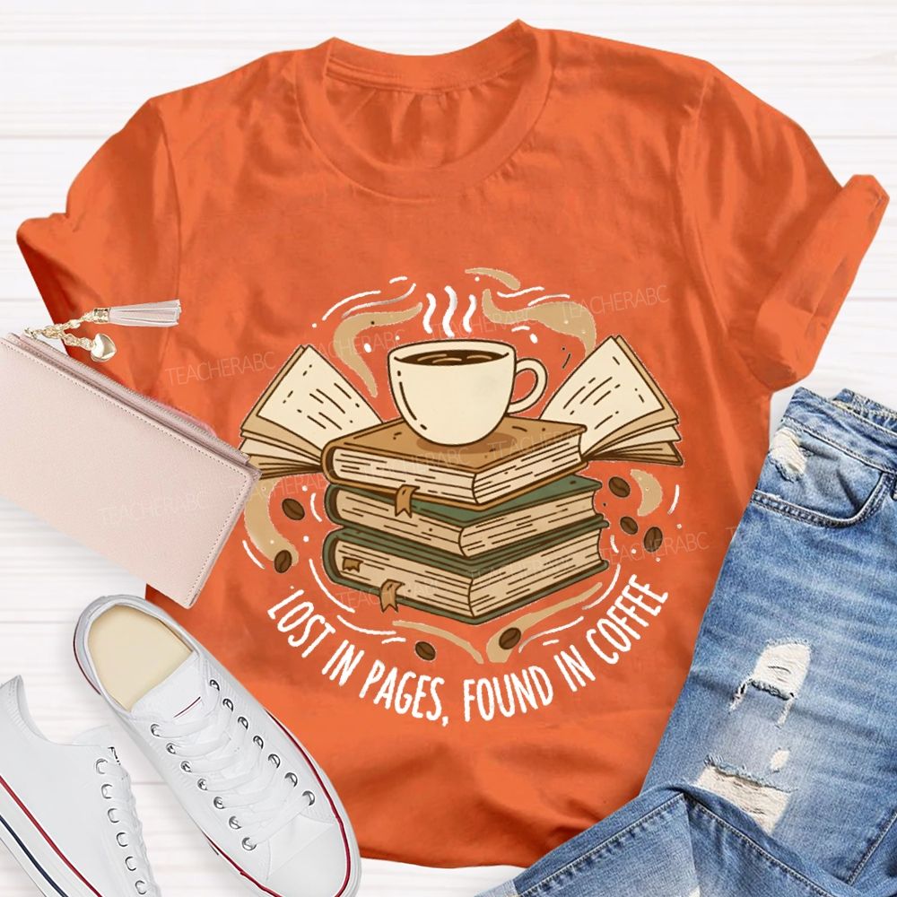 Lost In Pages Found In Coffee Teacher T-Shirt