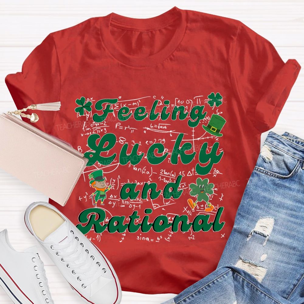 Feeling Lucky And Rational Saint Patrick'S Day Math Teacher T-shirt