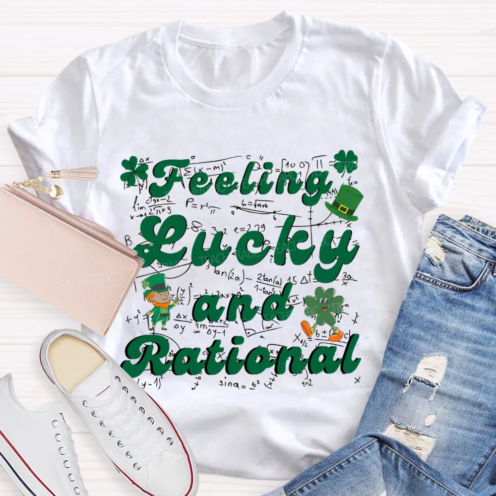 Feeling Lucky And Rational Saint Patrick'S Day Math Teacher T-shirt