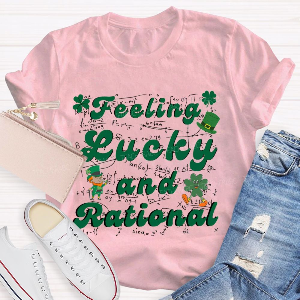 Feeling Lucky And Rational Saint Patrick'S Day Math Teacher T-shirt