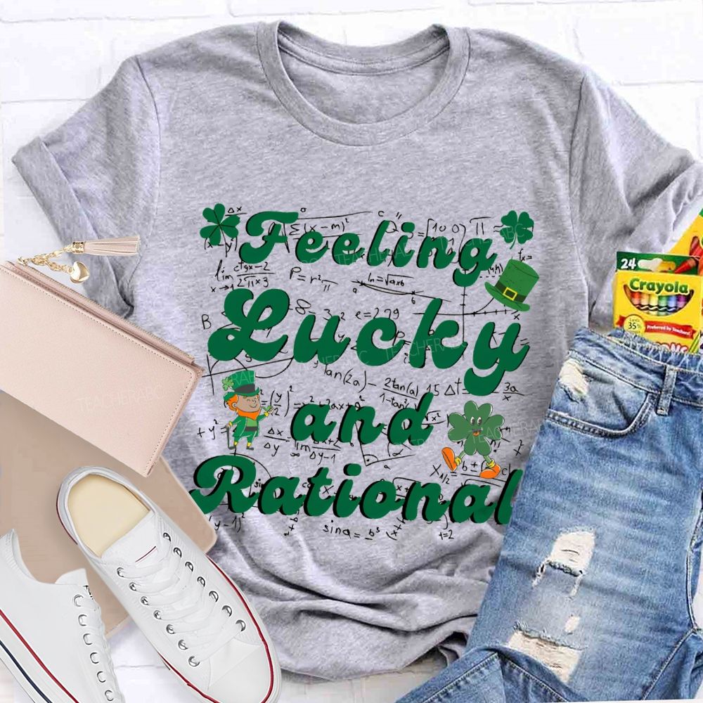 Feeling Lucky And Rational Saint Patrick'S Day Math Teacher T-shirt