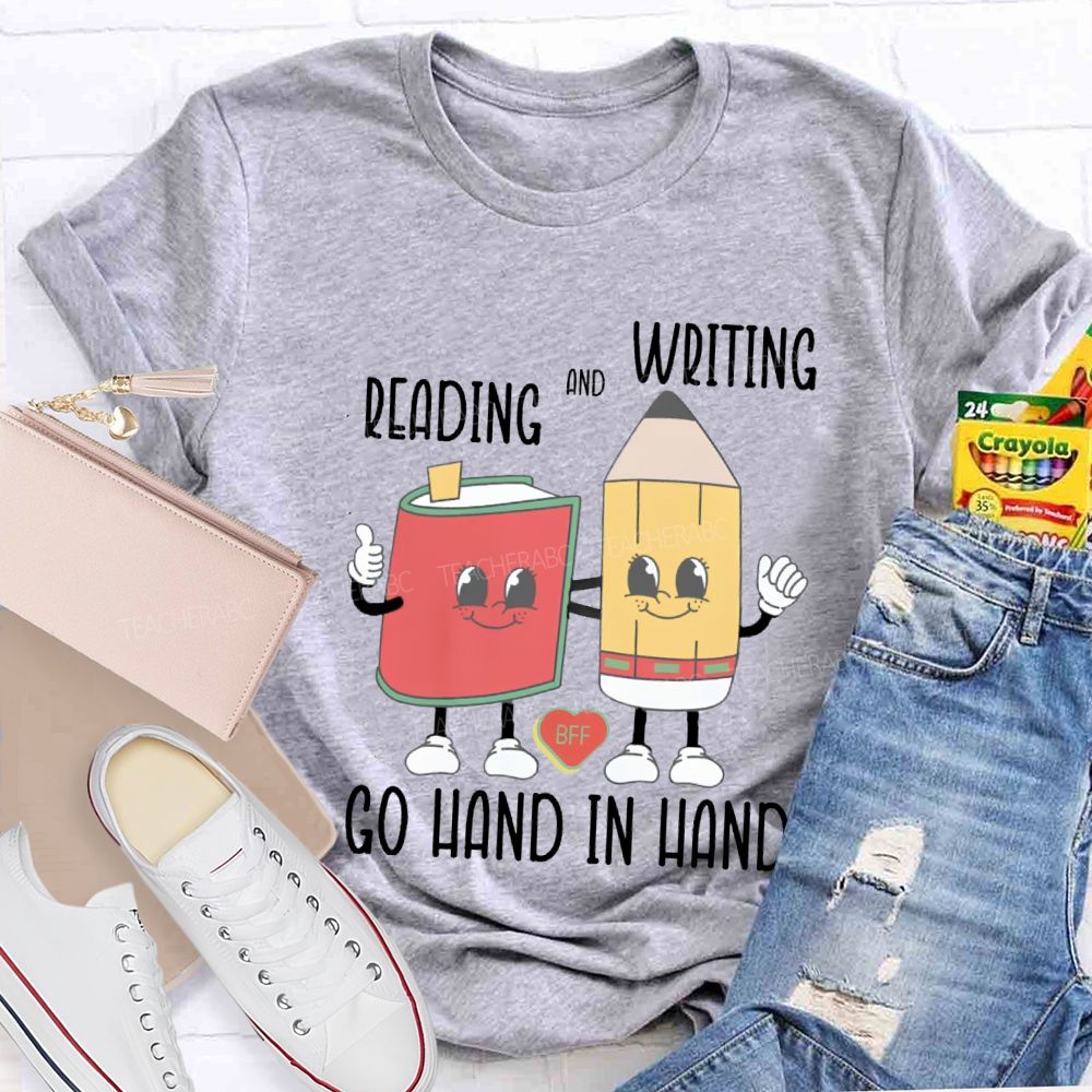 Reading And Writing Go Hand In Hand Teacher T-Shirt