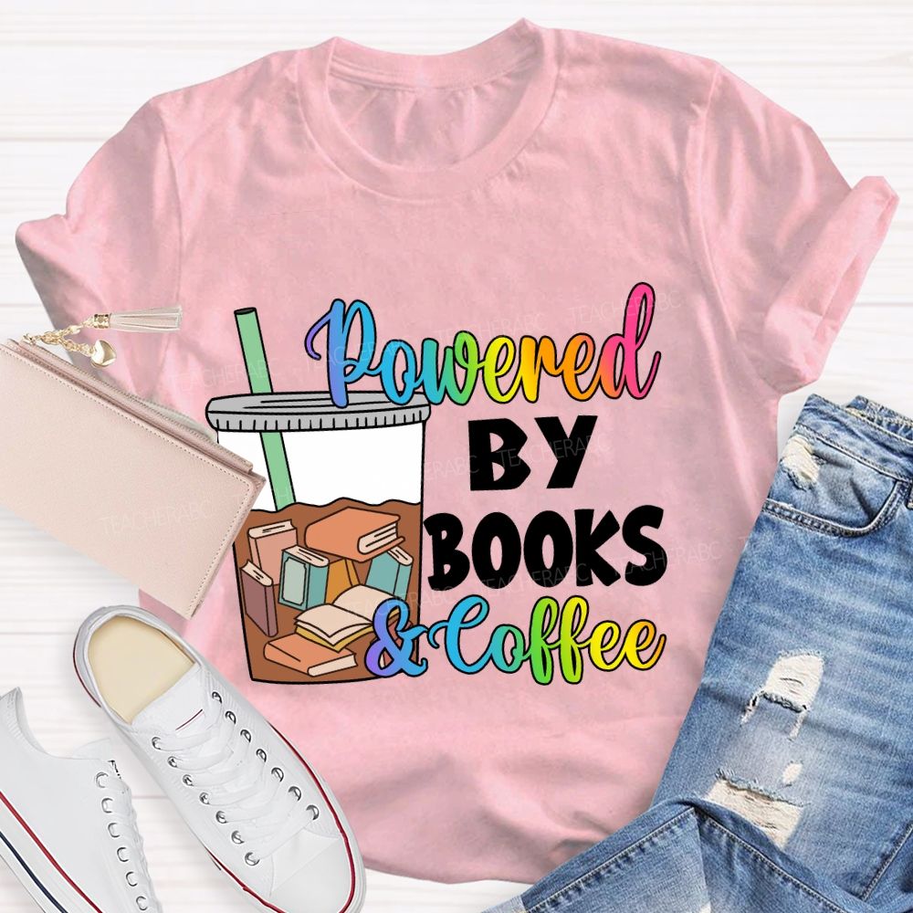 Powered By Books And Coffee Teacher T-Shirt