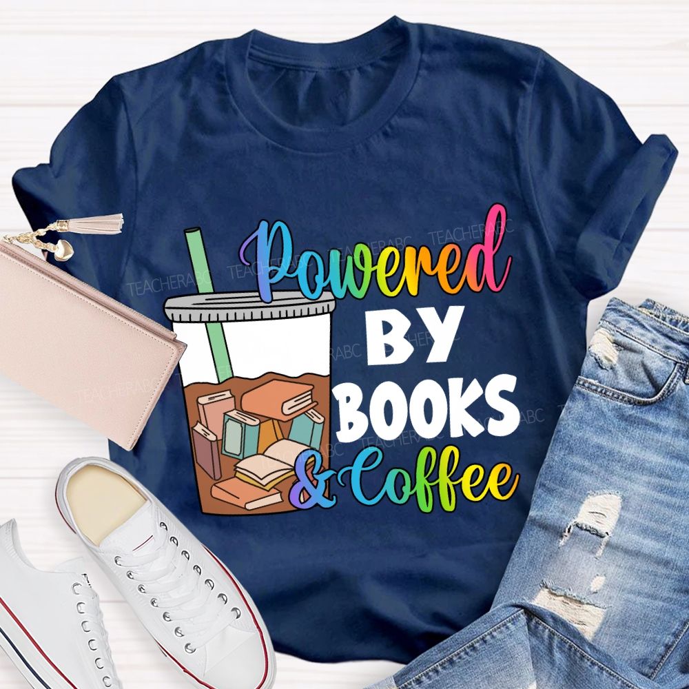 Powered By Books And Coffee Teacher T-Shirt