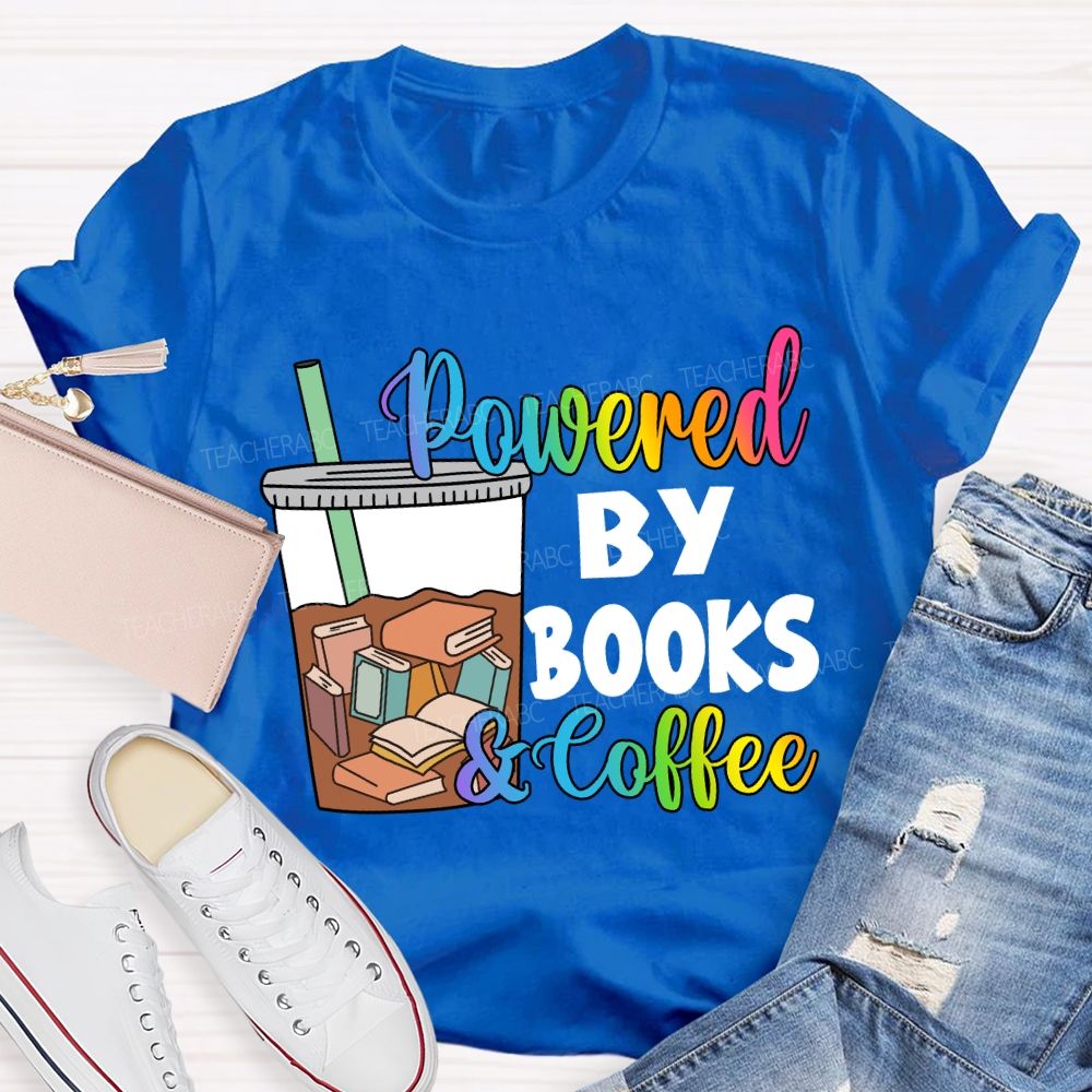 Powered By Books And Coffee Teacher T-Shirt