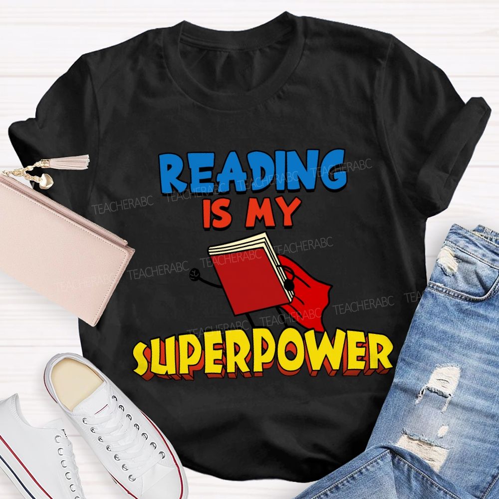 Reading Is My Superpower Teacher T-shirt