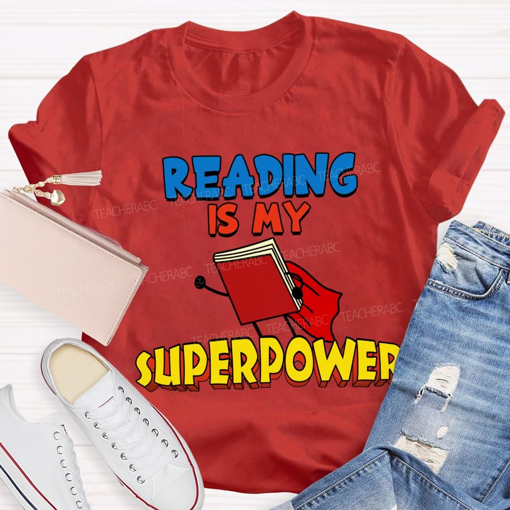 Reading Is My Superpower Teacher T-shirt
