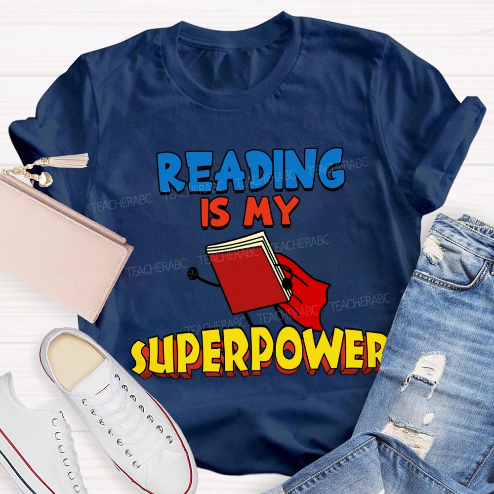 Reading Is My Superpower Teacher T-shirt