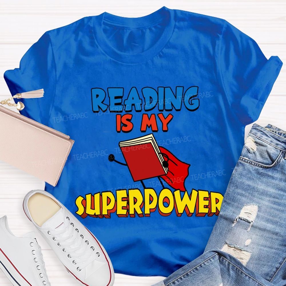 Reading Is My Superpower Teacher T-shirt