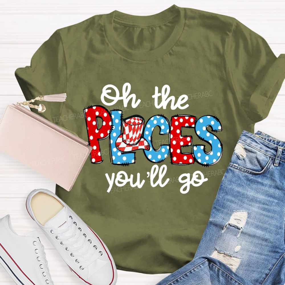 Oh The Places You'Ll Go Colorful Polka Dot Font Teacher T-shirt