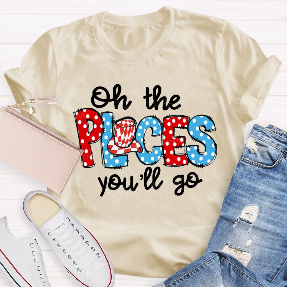 Oh The Places You'Ll Go Colorful Polka Dot Font Teacher T-shirt