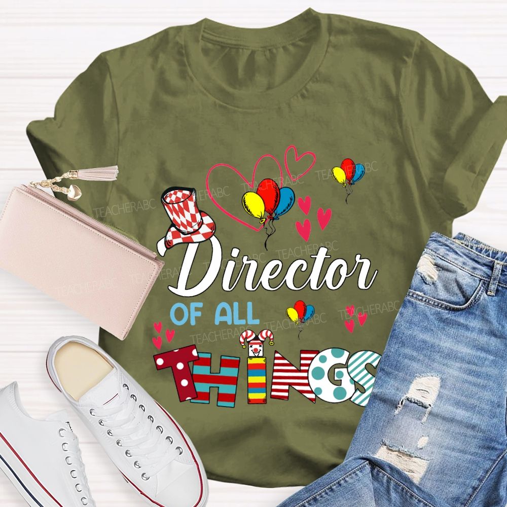 Director Of All Things Colorful Balloons And Hearts Teacher T-shirt