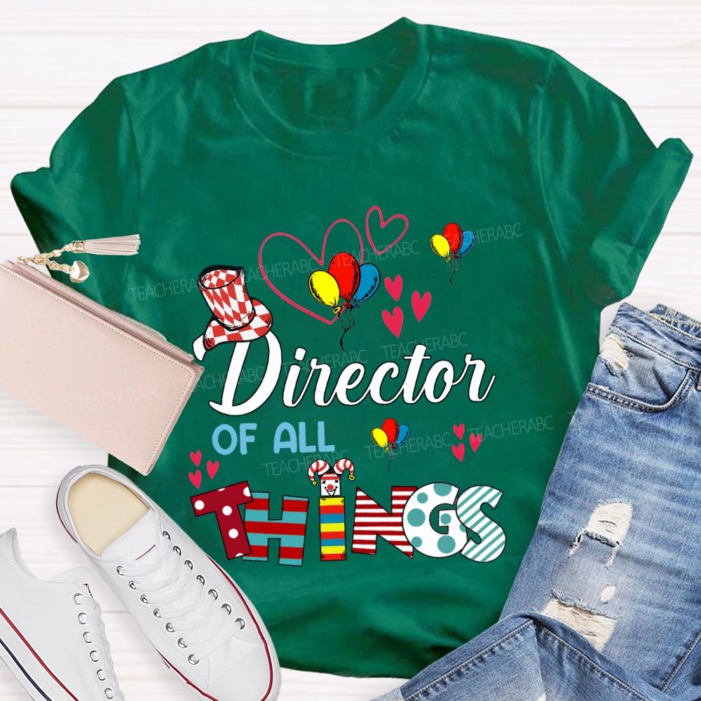 Director Of All Things Colorful Balloons And Hearts Teacher T-shirt