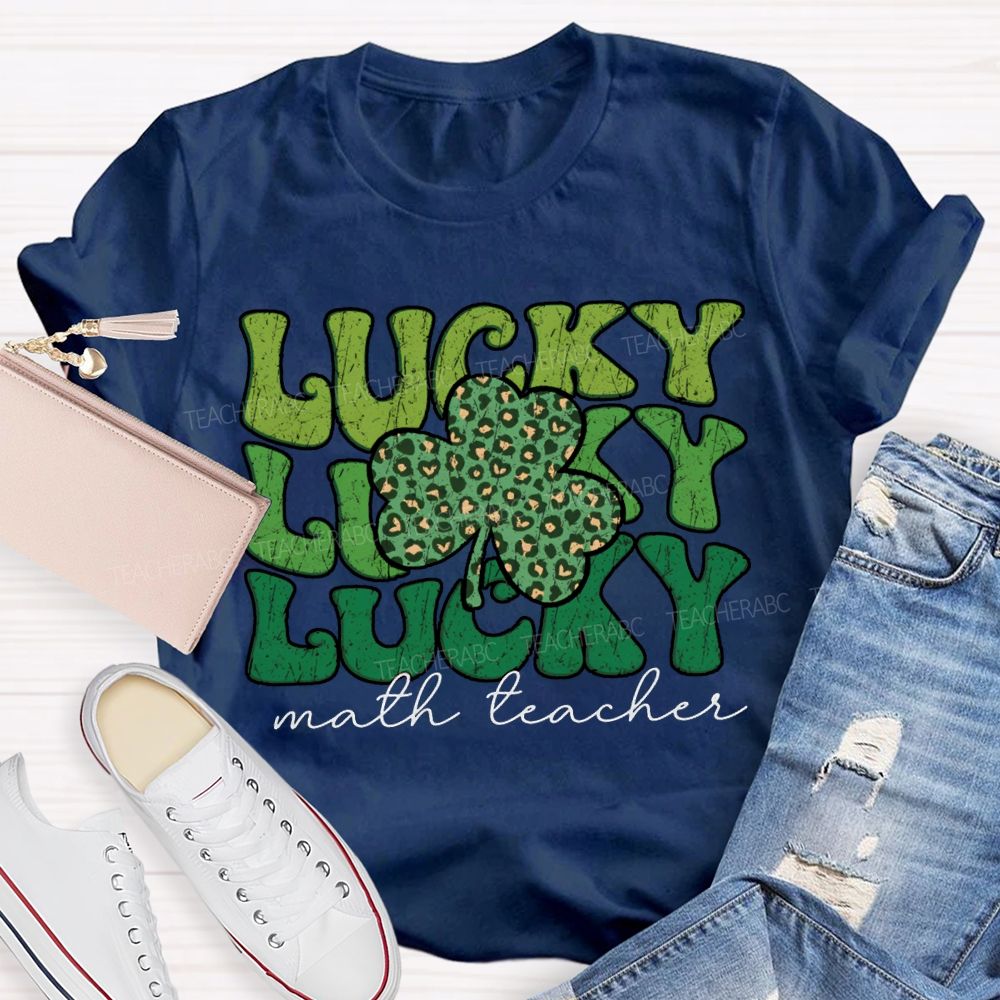Lucky Math Teacher Clover Saint Patrick'S Day Teacher T-shirt