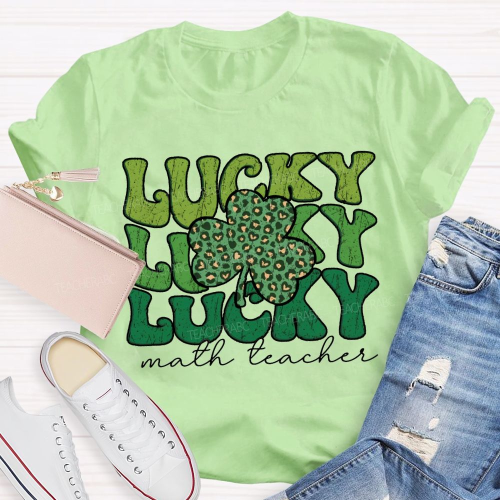 Lucky Math Teacher Clover Saint Patrick'S Day Teacher T-shirt
