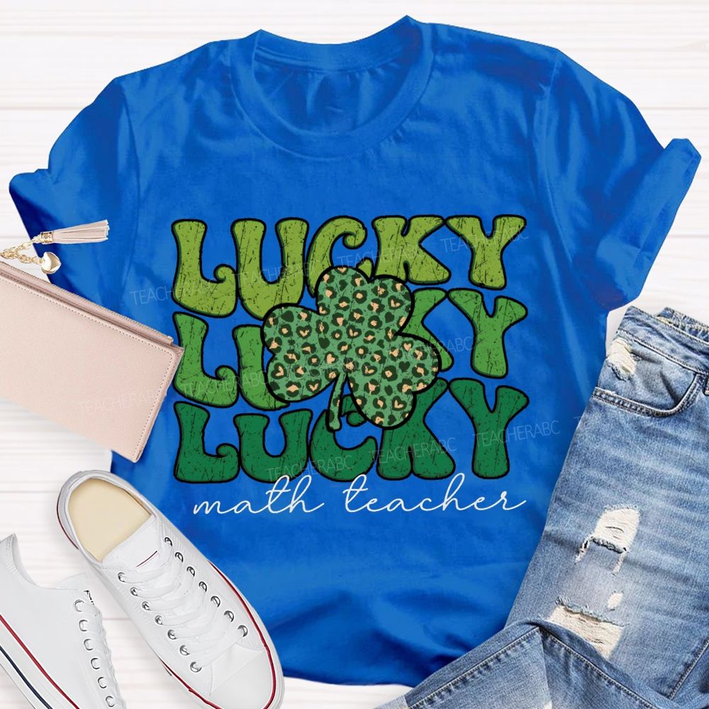 Lucky Math Teacher Clover Saint Patrick'S Day Teacher T-shirt