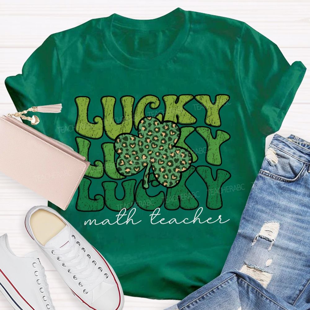 Lucky Math Teacher Clover Saint Patrick'S Day Teacher T-shirt