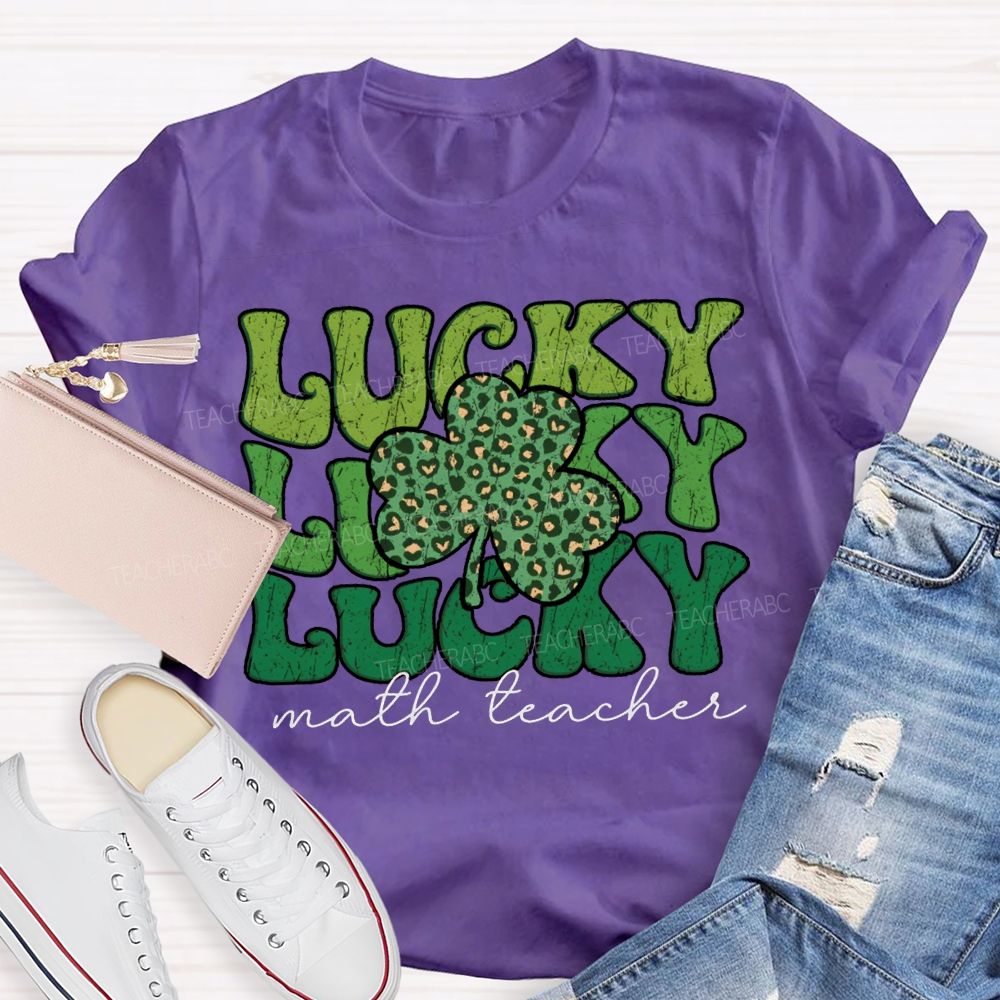 Lucky Math Teacher Clover Saint Patrick'S Day Teacher T-shirt