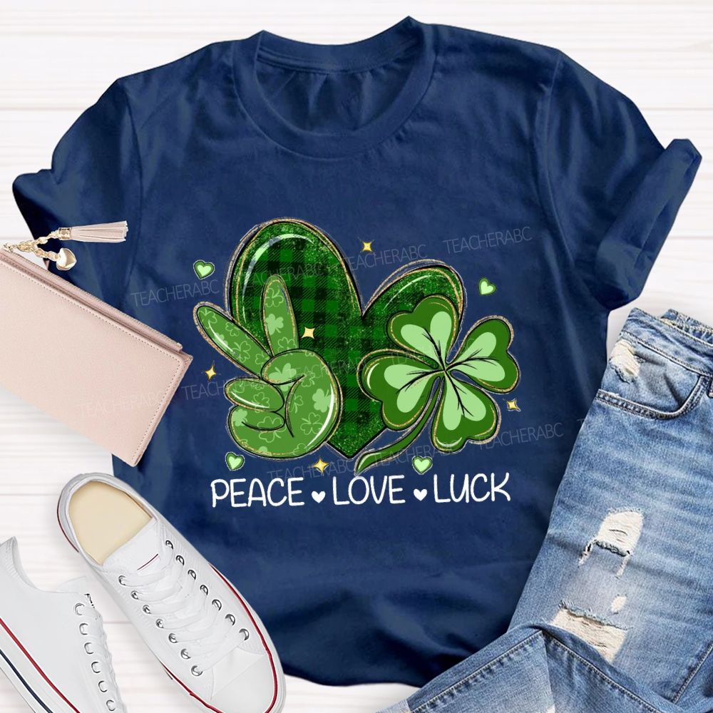 Peace Love Lucky Teacher T-shirt