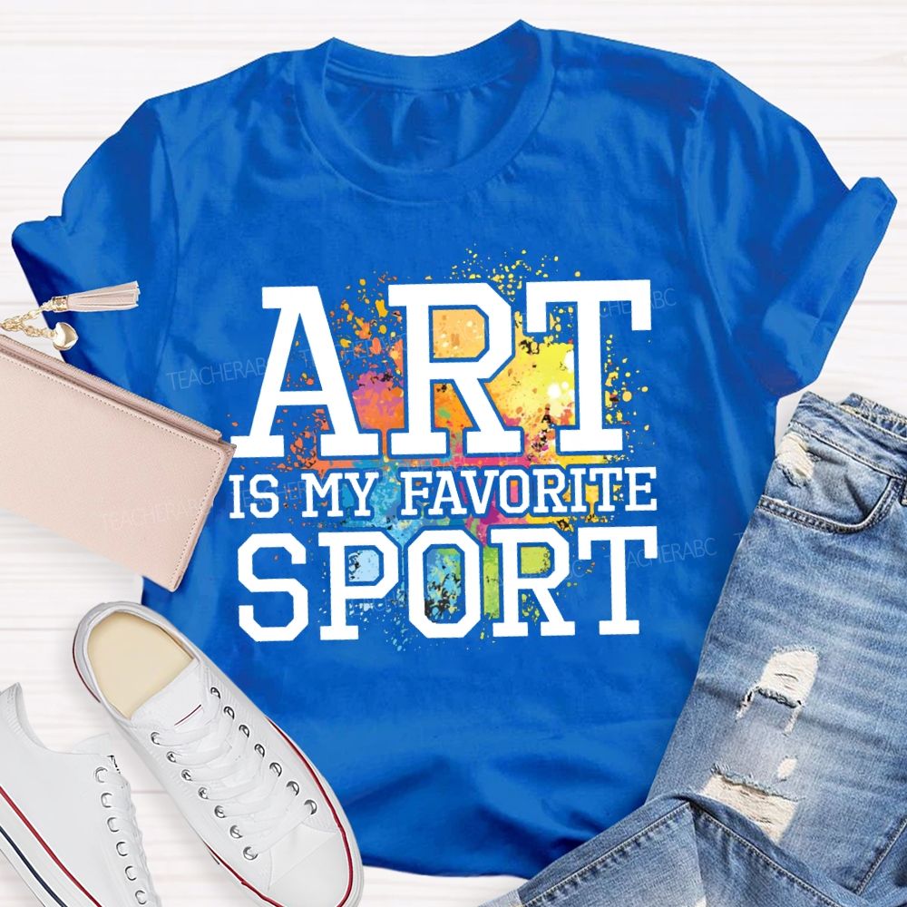 Art Is My Favorite Sport Tie-Dye Patterns Art Teacher T-shirt