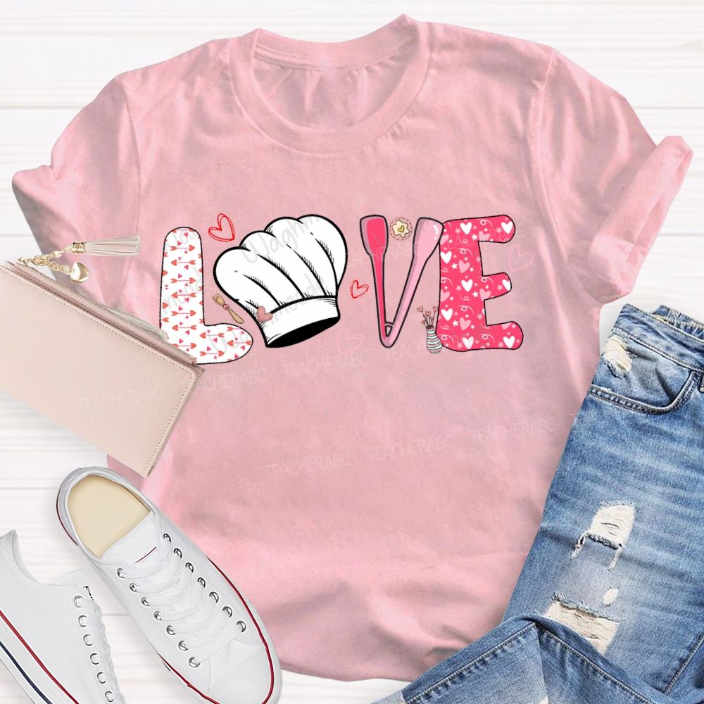 Love Lunch Lady Chef'S Hat And Heart-Shaped Font T-shirt