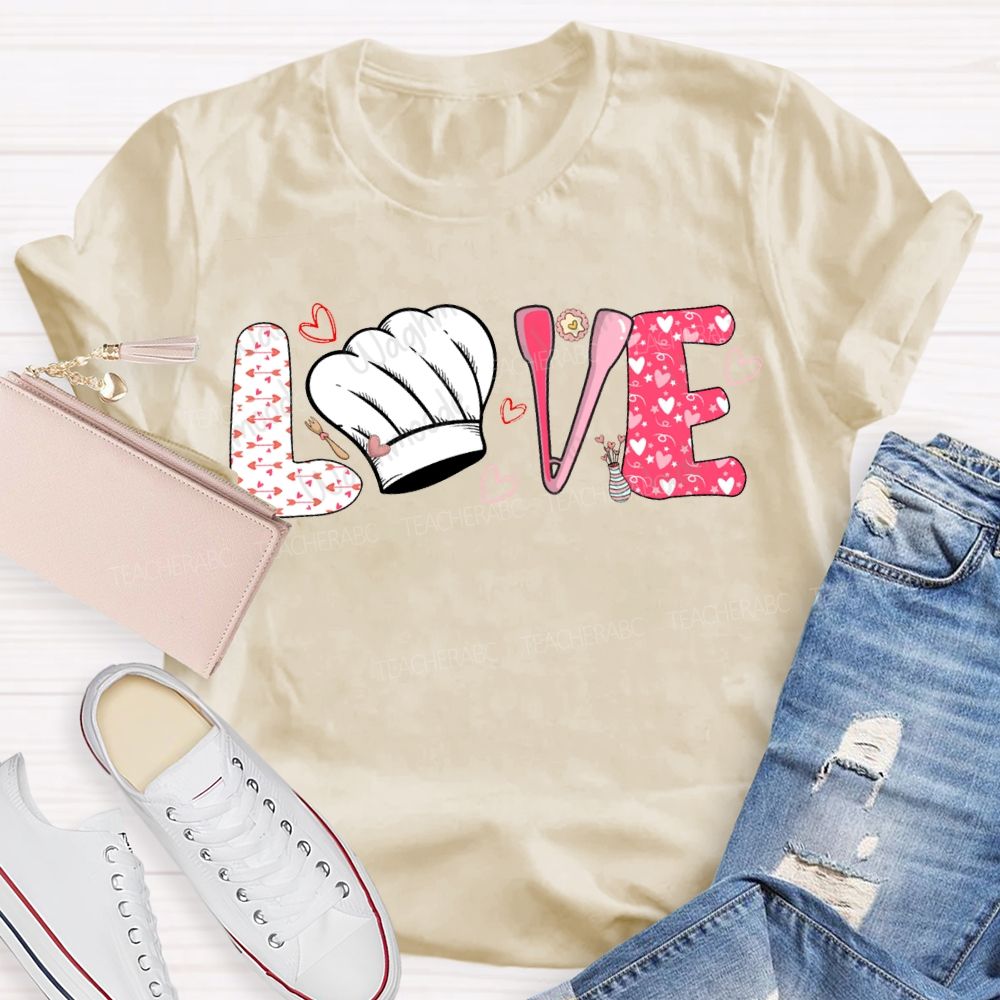 Love Lunch Lady Chef'S Hat And Heart-Shaped Font T-shirt