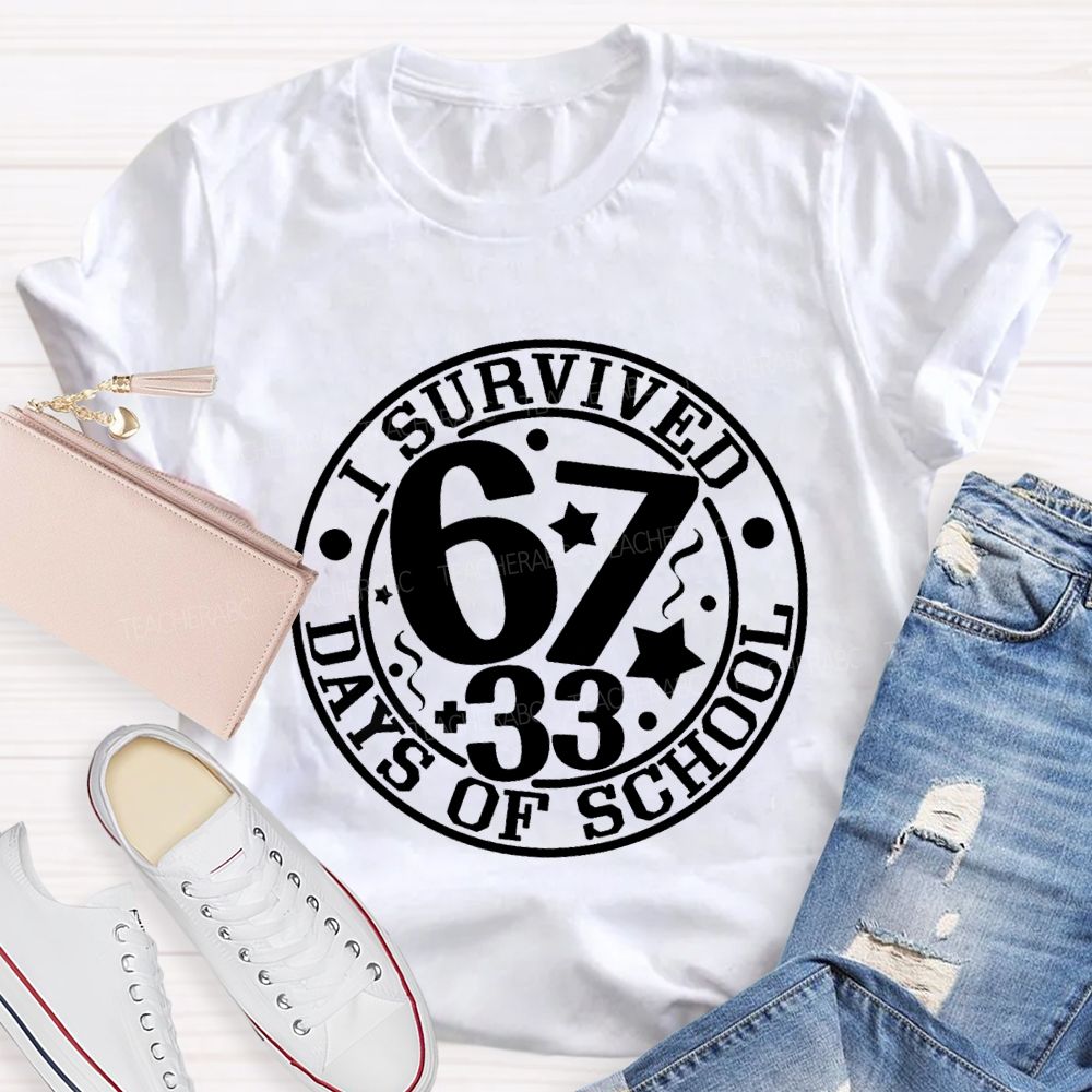 I Survived 67+33 Days Of School Teacher T-shirt