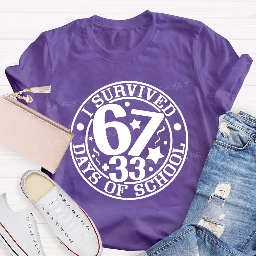 I Survived 67+33 Days Of School Teacher T-shirt