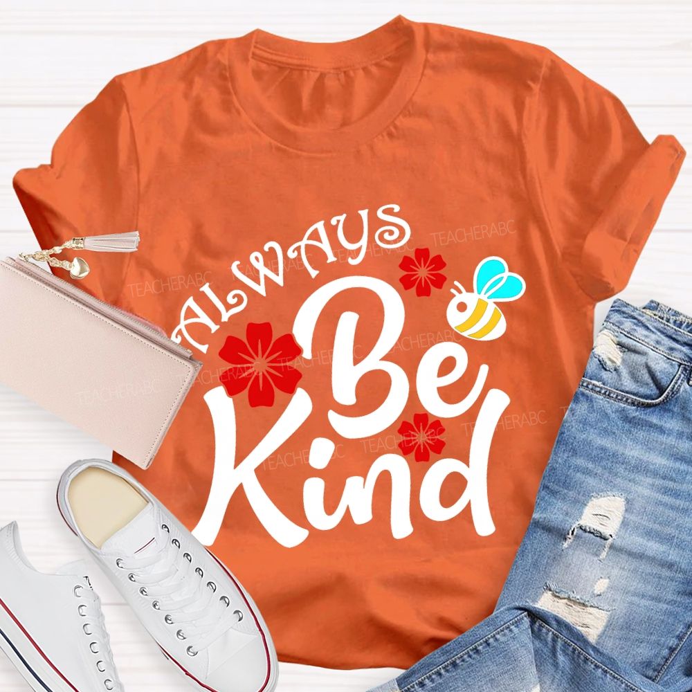 Always Be Kind Flower And Bee Print Teacher T-shirt