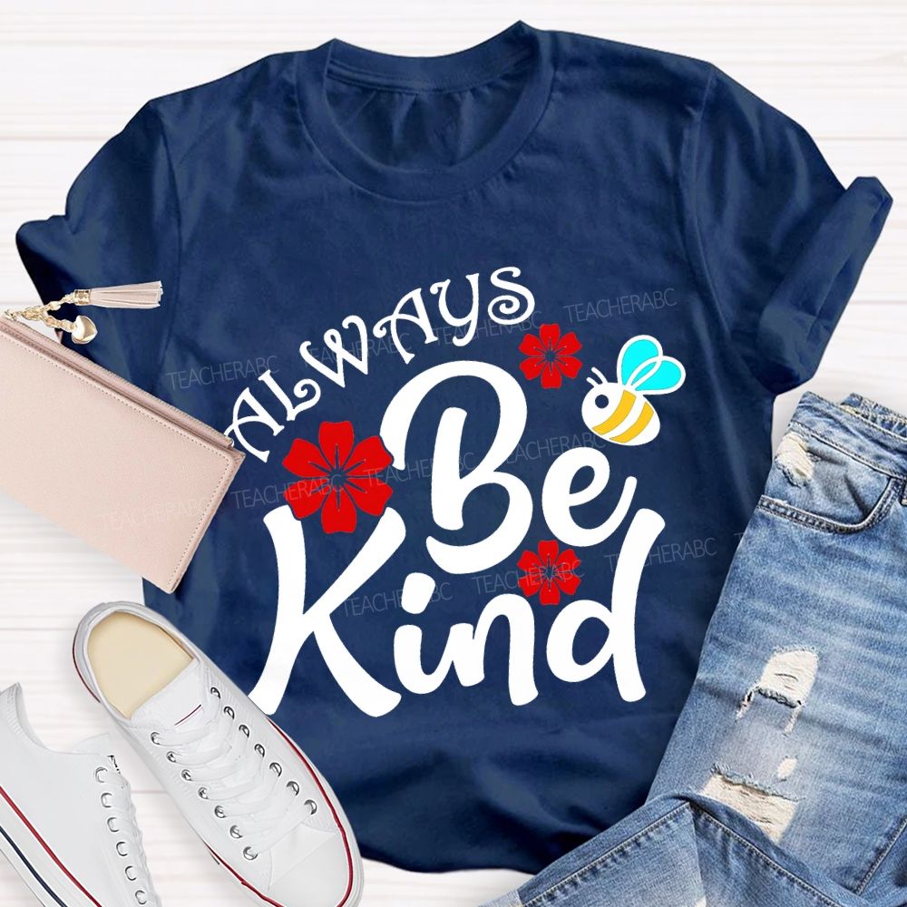 Always Be Kind Flower And Bee Print Teacher T-shirt
