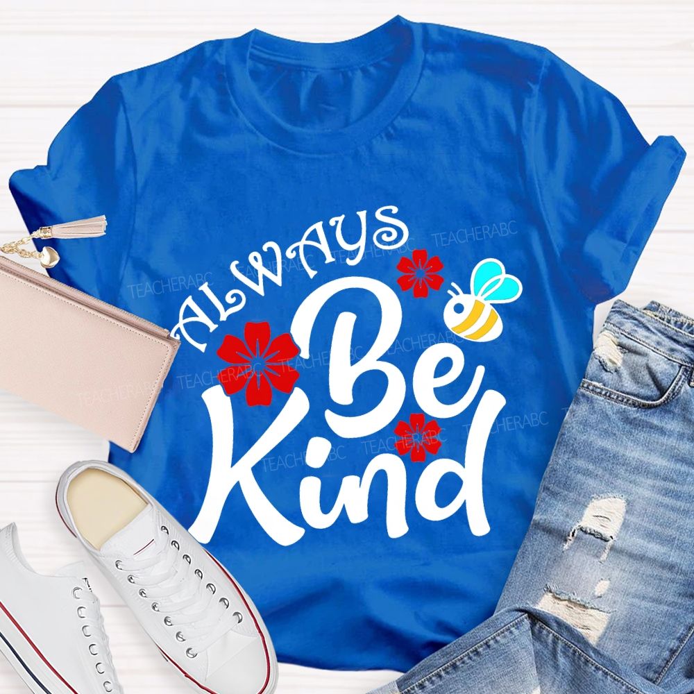 Always Be Kind Flower And Bee Print Teacher T-shirt