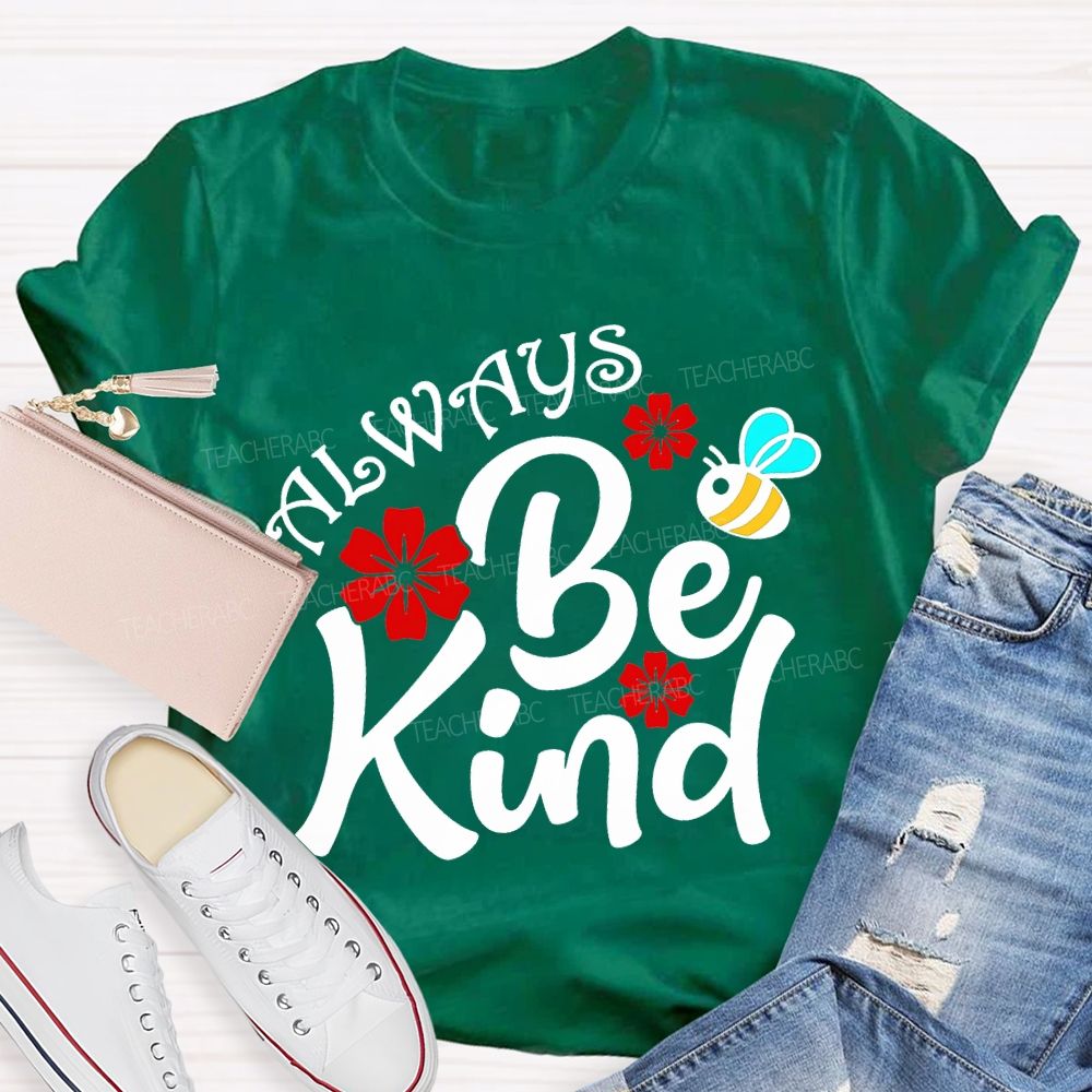 Always Be Kind Flower And Bee Print Teacher T-shirt