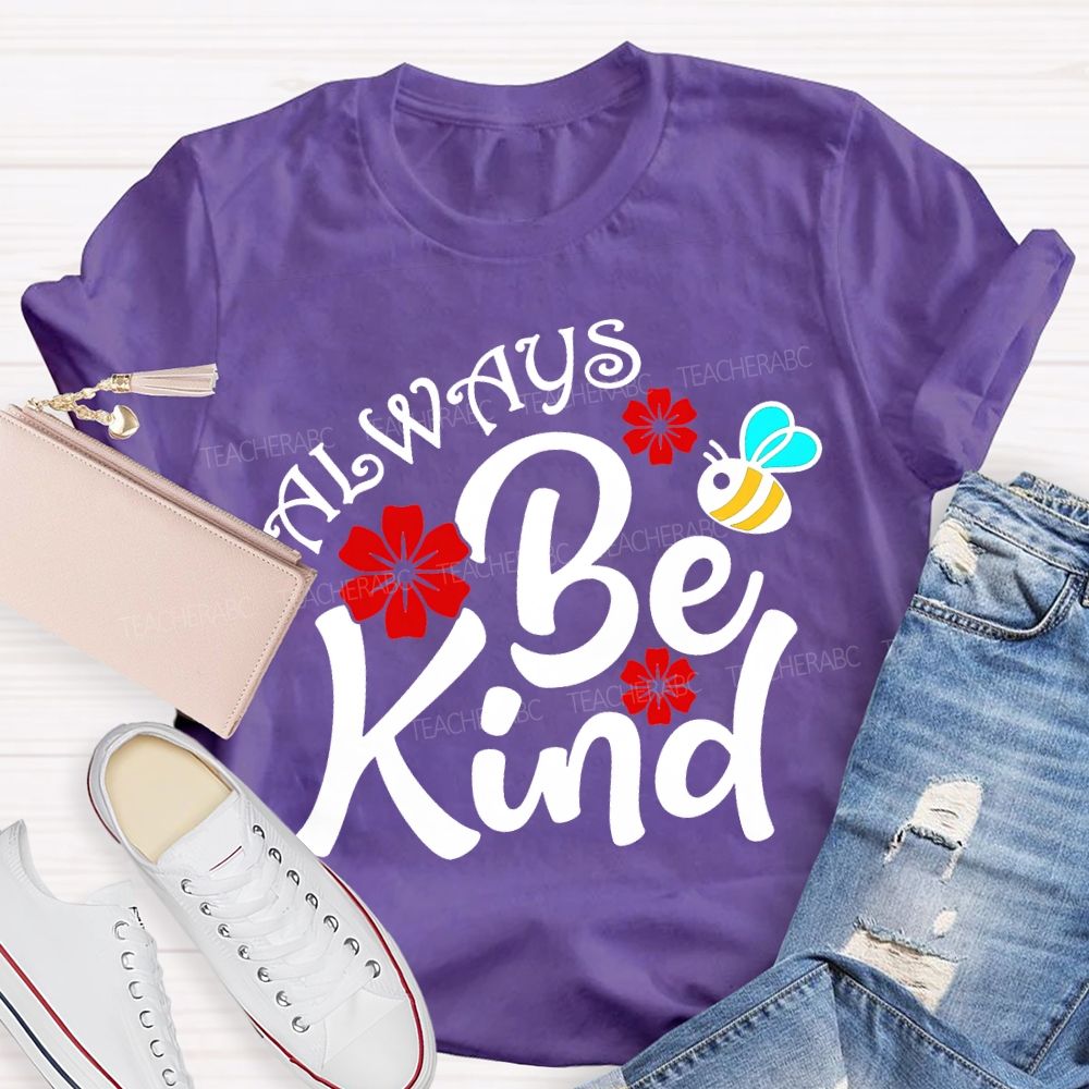Always Be Kind Flower And Bee Print Teacher T-shirt