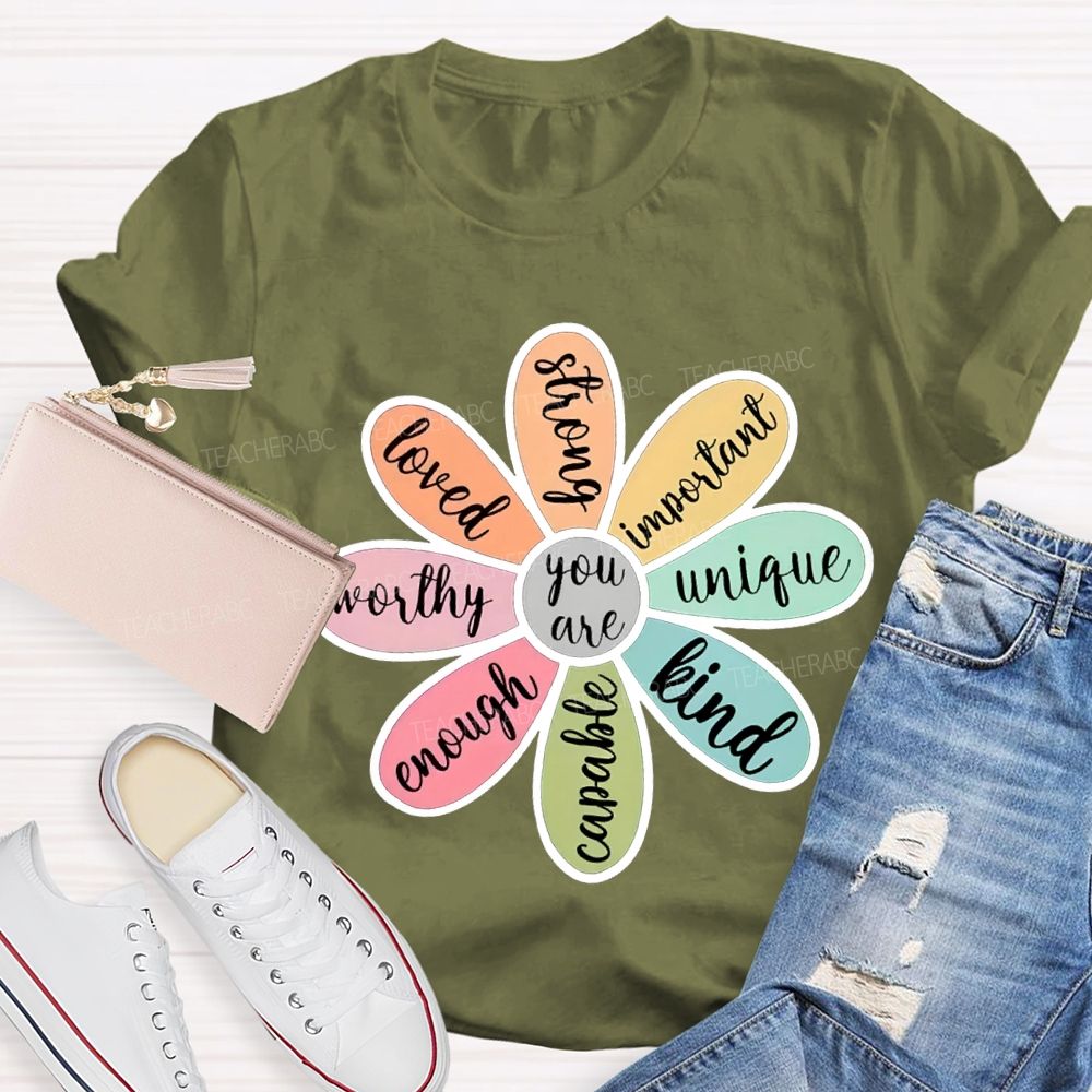 You Are Loved Strong Kind Enough Unique Worthy Teacher T-shirt