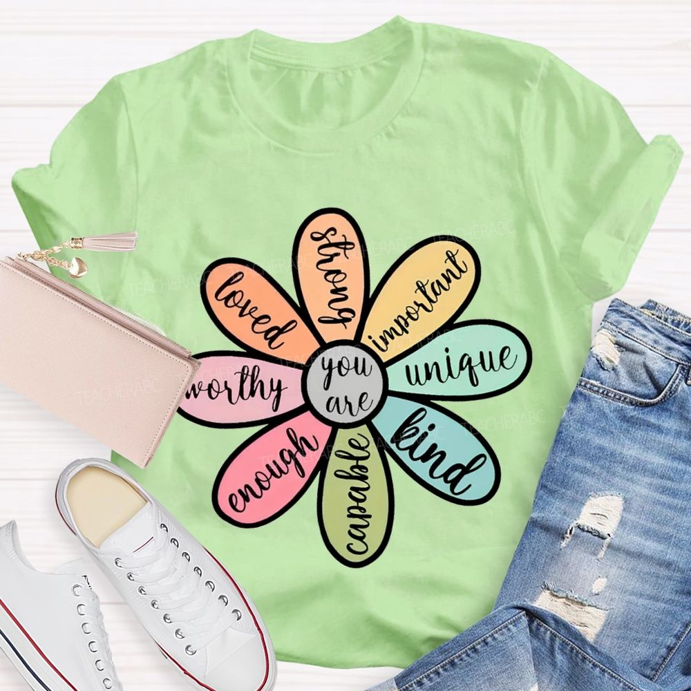 You Are Loved Strong Kind Enough Unique Worthy Teacher T-shirt