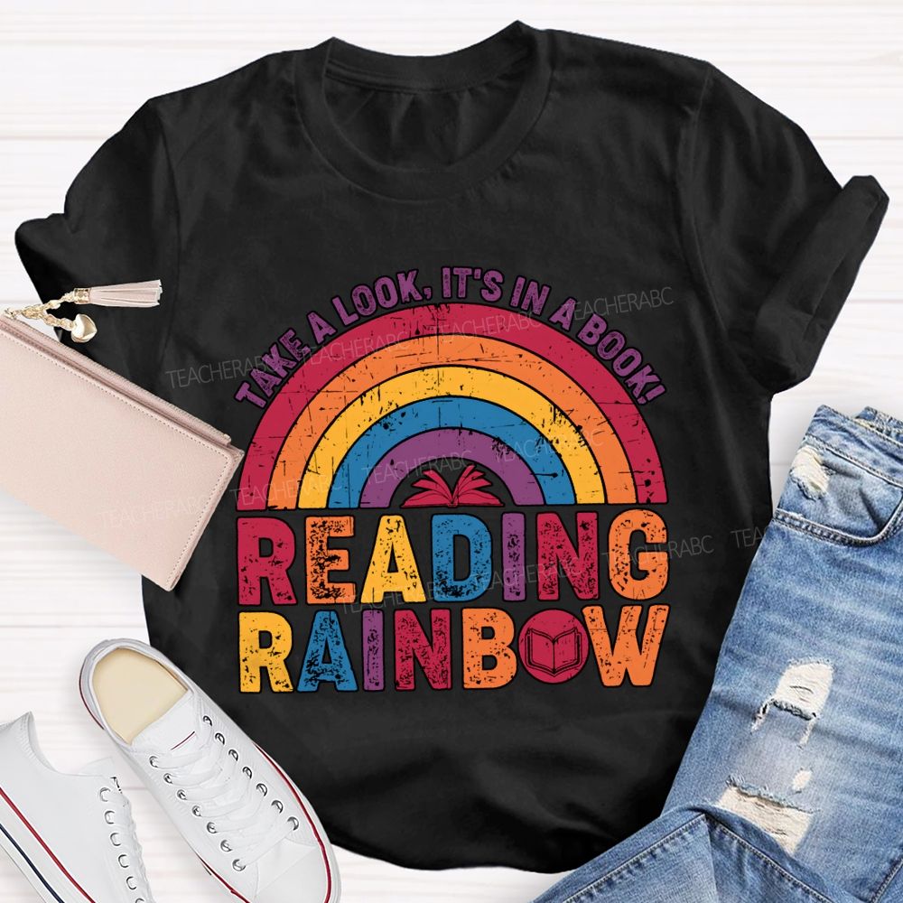 Take A Look It'S In A Book Reading Rainbow Teacher T-shirt